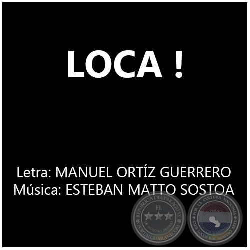 LOCA ! - Música:  ESTEBAN MATTO SOSTOA